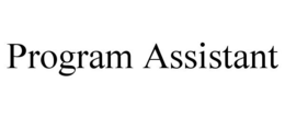 PROGRAM ASSISTANT trademark