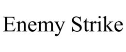 ENEMY STRIKE trademark