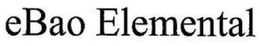 EBAO ELEMENTAL trademark