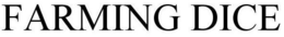 FARMING DICE trademark