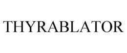 THYRABLATOR trademark
