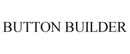 BUTTON BUILDER trademark