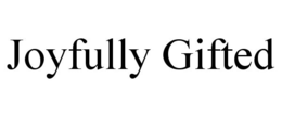 JOYFULLY GIFTED trademark