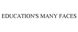 EDUCATION'S MANY FACES trademark