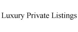 LUXURY PRIVATE LISTINGS trademark