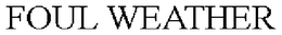 FOUL WEATHER trademark