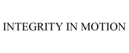 INTEGRITY IN MOTION trademark