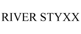 RIVER STYXX trademark