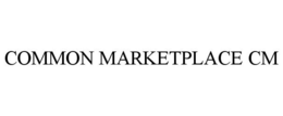 COMMON MARKETPLACE CM trademark