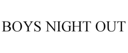 BOYS NIGHT OUT trademark
