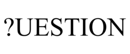?UESTION trademark