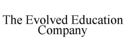THE EVOLVED EDUCATION COMPANY trademark