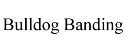 BULLDOG BANDING trademark