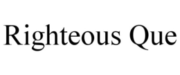 RIGHTEOUS QUE trademark