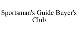 SPORTSMAN'S GUIDE BUYER'S CLUB trademark