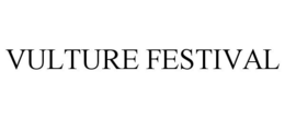 VULTURE FESTIVAL trademark