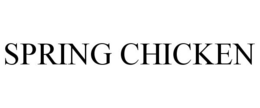 SPRING CHICKEN trademark