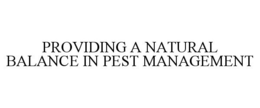 PROVIDING A NATURAL BALANCE IN PEST MANAGEMENT trademark