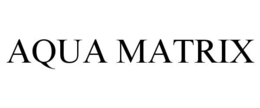 AQUA MATRIX trademark