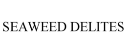 SEAWEED DELITES trademark