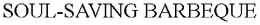 SOUL-SAVING BARBEQUE trademark