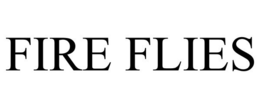 FIRE FLIES trademark