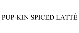 PUP-KIN SPICED LATTÉ trademark