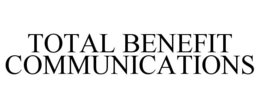 TOTAL BENEFIT COMMUNICATIONS trademark