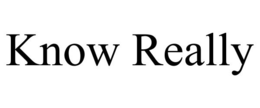 KNOW REALLY trademark