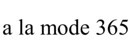 A LA MODE 365 trademark