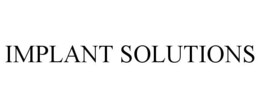 IMPLANT SOLUTIONS trademark