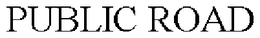 PUBLIC ROAD trademark