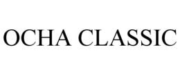 OCHA CLASSIC trademark