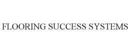 FLOORING SUCCESS SYSTEMS trademark