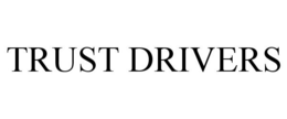 TRUST DRIVERS trademark