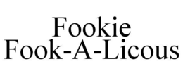 FOOKIE FOOK-A-LICOUS trademark