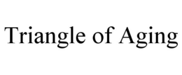 TRIANGLE OF AGING trademark
