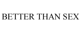 BETTER THAN SEX trademark