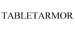 TABLETARMOR trademark