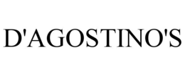 D'AGOSTINO'S trademark
