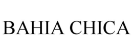 BAHIA CHICA trademark