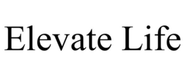 ELEVATE LIFE trademark