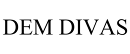 DEM DIVAS trademark