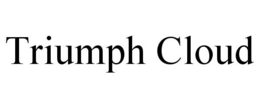 TRIUMPH CLOUD trademark