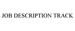 JOB DESCRIPTION TRACK trademark
