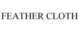 FEATHER CLOTH trademark
