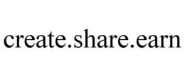 CREATE.SHARE.EARN trademark