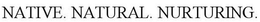 NATIVE. NATURAL. NURTURING. trademark