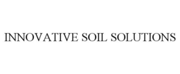 INNOVATIVE SOIL SOLUTIONS trademark