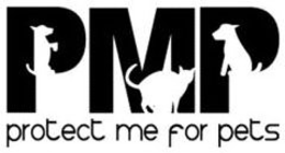 PMP PROTECT ME FOR PETS trademark